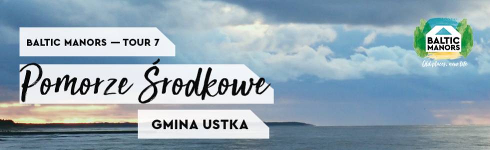 Pomorze Środkowe (Gmina Ustka) – Baltic Manors (tour 7)