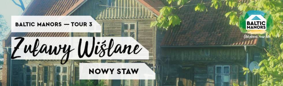 Żuławy Wiślane - Nowy Staw - Baltic Manors (tour 3)