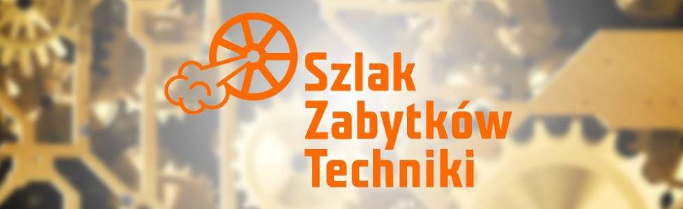 Szlak Zabytków Techniki:  PEREŁKI ZIEMI TARNOGÓRSKIEJ